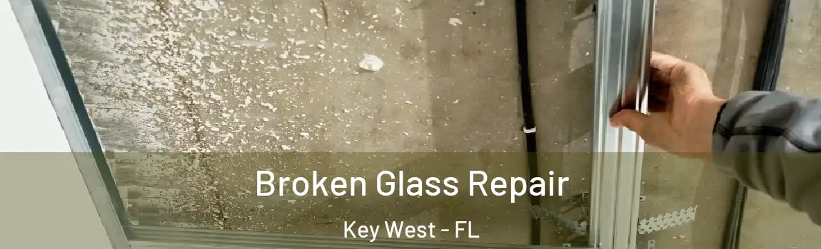  Broken Glass Repair Key West - FL