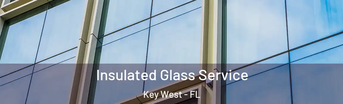  Insulated Glass Service Key West - FL