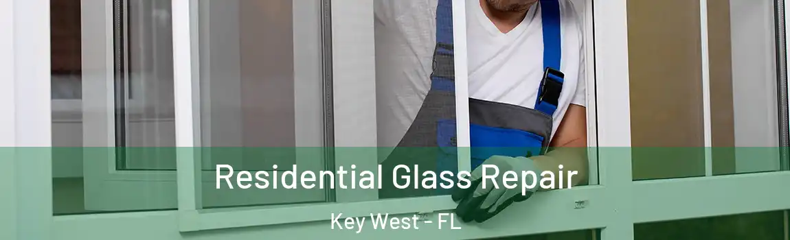  Residential Glass Repair Key West - FL